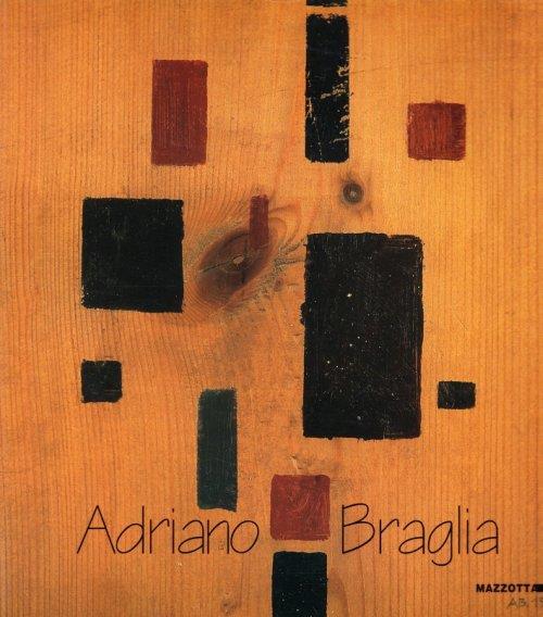 Adriano Braglia. Il maestro segreto. Catalogo della mostra. Ediz. illustrata - copertina