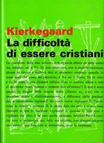 La difficoltà di essere cristiani