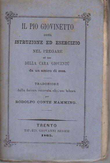 Il pio giovinetto ossia Istruzione ed esercizio nel pregare: ad uso della cara gioventù - David Moritz,Rudolf Mamming - copertina