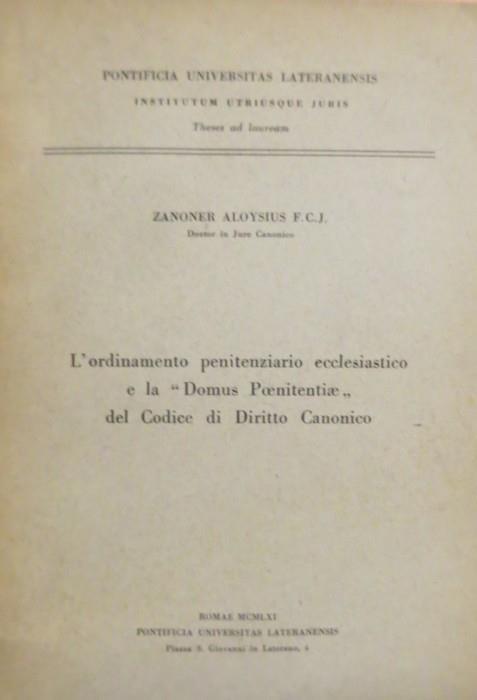 L' ordinamento penitenziario ecclesiastico e la Domus poenitentiae del codice di diritto canonico - Luigi Zanoner - copertina