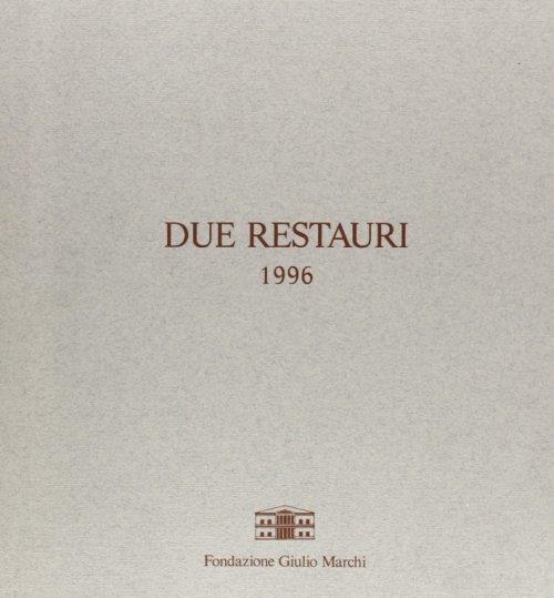 Due restauri (1996) e in omaggio a Giulio Marchi e Elena Marchi Luling: La villa «I Collazzi» - copertina