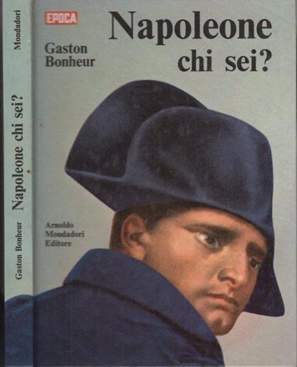 Napoleone chi sei? - Gaston Bonheur - copertina