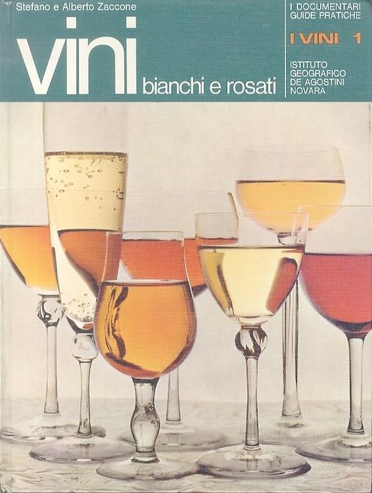 I vini: I. Vini bianchi e rosati II. Vini rossi - Stefano e Alberto Zaccone - copertina