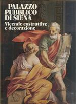 Palazzo pubblico di Siena: vicende costruttive e decorazione