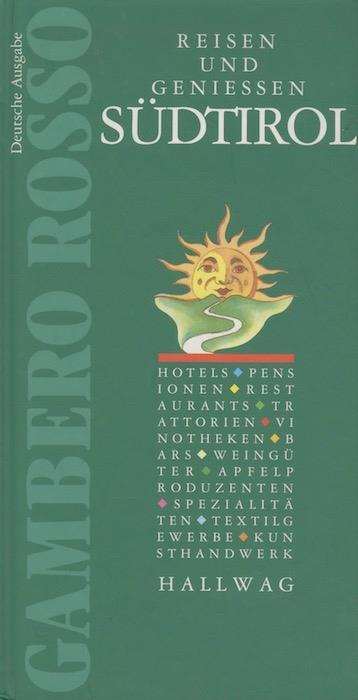 Südtirol: reisen und genießen. Gambero Rosso: Deutsche Ausgabe - copertina