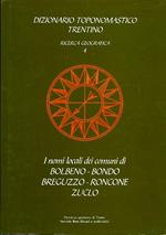 Dizionario toponomastico trentino: ricerca geografica 4, i nomi locali dei comuni di Bolbeno, Bondo, Breguzzo, Roncone, Zuclo