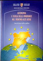 Autonomia e tutela delle minoranze nel Trentino-Alto Adige: cenni di storia e cultura, diritto e politica