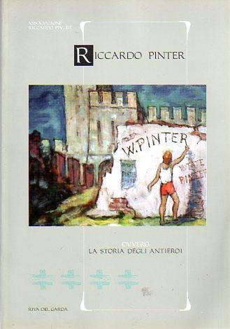 Riccardo Pinter, ovvero La storia degli antieroi - Graziano Riccadonna - copertina