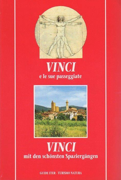 Vinci e le sue passeggiate = Vinci mit den schönsten Spaziergängen - Antonio Arrighi - copertina