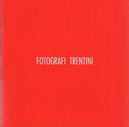 Fotografi trentini - Roberto Festi - copertina