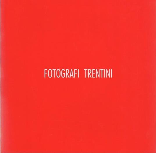 Fotografi trentini - Roberto Festi - copertina