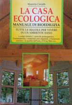 La casa ecologica: manuale di bioedilizia