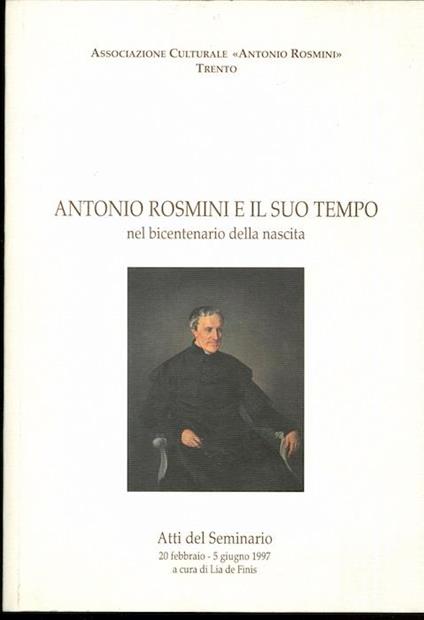 Antonio Rosmini e il suo tempo: nel bicentenario della nascita - Lia De Finis - copertina