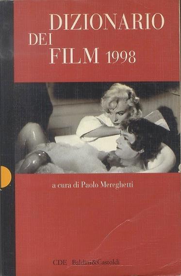 Dizionario dei film 1998. Con la collaborazione di Paola Malanga e Alberto Pezzotta - Paolo Mereghetti - copertina