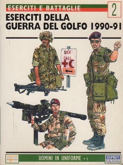 Eserciti della guerra del Golfo: 1990-91. Illustrazioni [di] Ron Volstad - Gordon Rottman - copertina