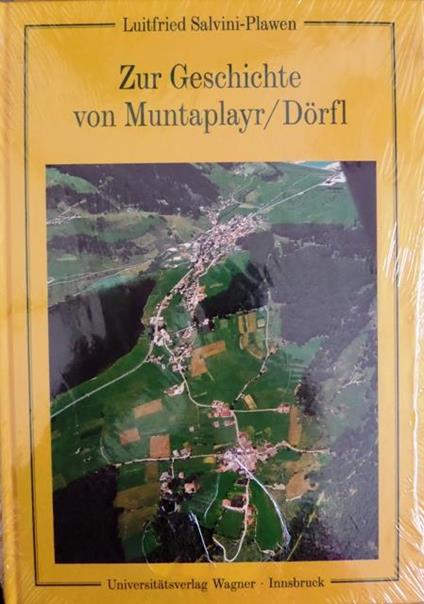 Zur Geschichte von Muntaplayr/Dorfl (Obervinschgau): Die Analyse der Vignal-Kaszins-Guter von 1438 im historischen Umfeld (12.-19. Jahrhundert) - Luitfried Salvini-Plawen - copertina