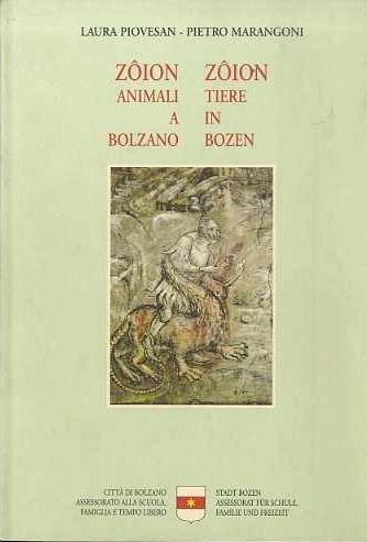 Zôion: animali a Bolzano. Zôion: Tiere in Bozen - Laura Piovesan,Pietro Marangoni - copertina