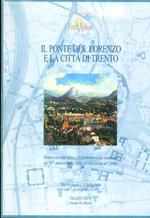 Il ponte di S. Lorenzo e la città di Trento: Mostra iconografica e documentaria in occasione del 50° anniversario della ricostruzione del ponte