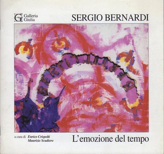 Sergio Bernardi: l’emozione del tempo - Sergio Bernardi,Enrico Crispolti - copertina