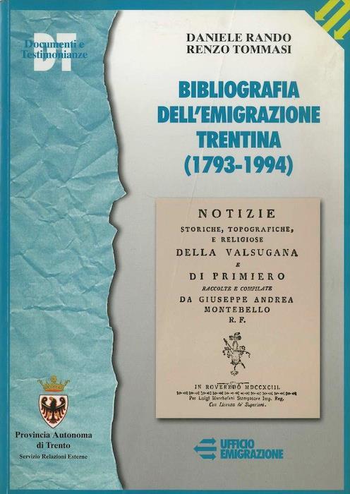 Bibliografia dell’emigrazione trentina: 1793-1994. Provincia autonoma di Trento. DT 3 - Daniela Rando,Renzo Tommasi - copertina