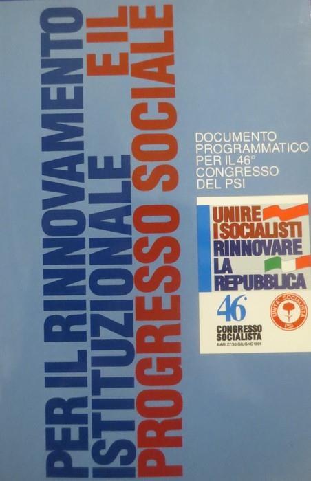 Per il rinnovamento istituzionale e il progresso sociale: documento programmatico per il 46° congresso del PSI: Bari, 27-30 giugno 1991 - copertina