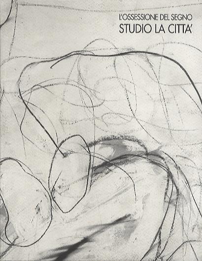 L' ossessione del segno: Arcangelo, Arends, Baselitz, Brown, Caccioni, Calvini, Carrà, […]: 7 dicembre ’96 - 30 gennaio ’97, mostra n. 187 - Maura Pozzati - copertina