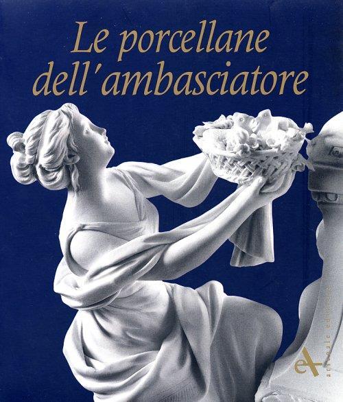 Le porcellane dell'ambasciatore - Elisabetta Dal Carlo - copertina
