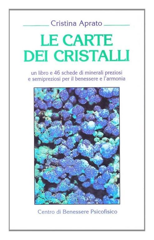 Le carte dei cristalli. I minerali preziosi e semipreziosi per il benessere e l'armonia. Con 48 carte - Cristina Aprato - copertina