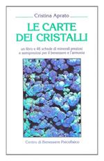 Le carte dei cristalli. I minerali preziosi e semipreziosi per il benessere e l'armonia. Con 48 carte