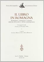 Il libro in Romagna. Produzione, commercio e consumo dalla fine del secolo XV all'età contemporanea. Atti del Convegno di studio (Cesena, 23-25 marzo 1995)