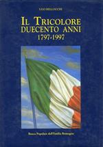 Il tricolore. Duecento anni (1797-1997)