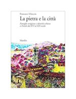 La pietra e la città. Famiglie artigiane e identità urbana a Fiesole dal XVI al XIX secolo