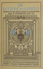 Le lettere di S. Paolo. Tradotte dal testo greco e annotate dal P. Giovanni Re. Con prefazione del p. Alberto Vaccari