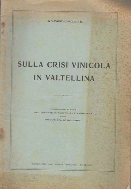 Sulla crisi vinicola in Valtellina - Andrea Ponte - copertina