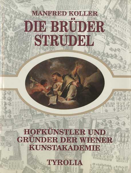 Die Brüder Strudel: Hofkünstler und Gründer der Wiener Kunstakademie - Manfred Koller - copertina