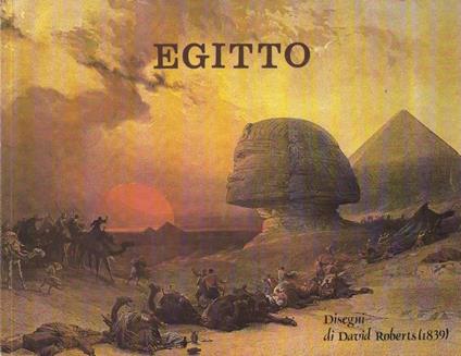 Egitto. Tit. di cop. Traduzione di Ada Donati - David Roberts - copertina