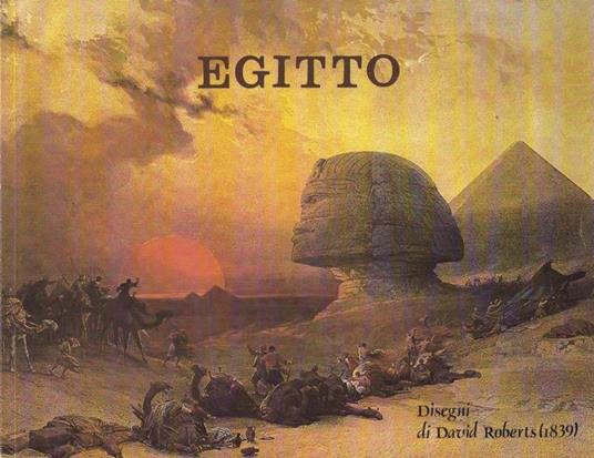 Egitto. Tit. di cop. Traduzione di Ada Donati - David Roberts - copertina