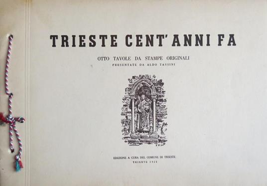 Trieste cent’anni fa: otto tavole da stampe originali - Aldo Tassini - copertina