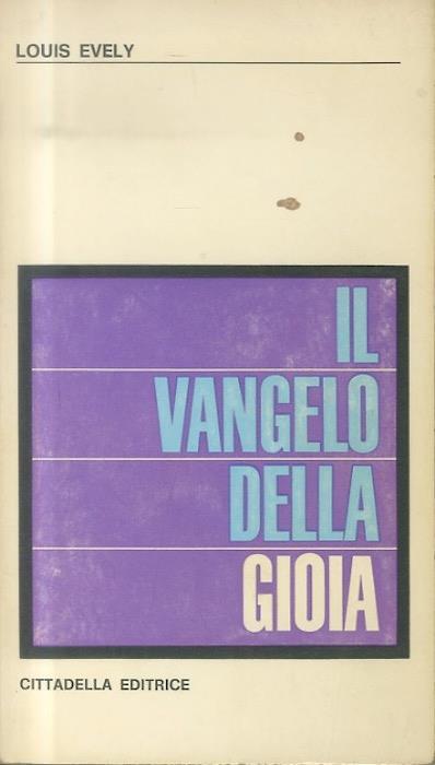 Il vangelo della gioia. 3. ed. Spiritualità del nostro tempo - Louis Evely - copertina