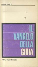 Il vangelo della gioia. 3. ed. Spiritualità del nostro tempo