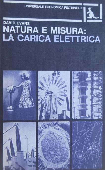 Natura e misura: la carica elettrica - Evans, David - copertina