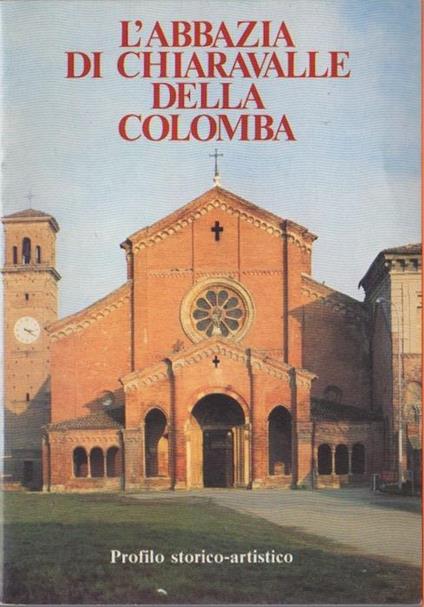 L' abbazia di Chiaravalle della Colomba: profilo storico-artistico - Giuseppe Adani - copertina