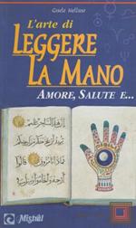 L' arte di leggere la mano: amore, salute e. New age 9