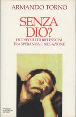 Senza Dio?: due secoli di riflessioni tra speranza e negazione. Saggi