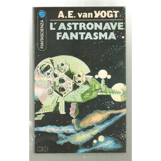 L' Astronave Fantasma - Alfred E. Van Vogt - copertina