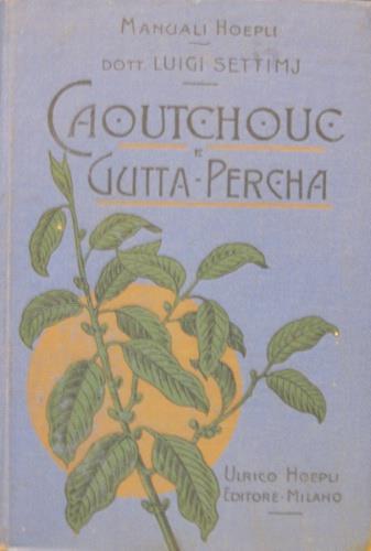 Caoutchouc e gutta-percha - Luigi Settimj - copertina