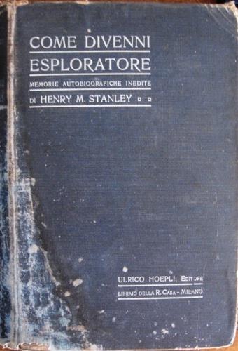 Come divenni esploratore - Henry Morton Stanley - copertina