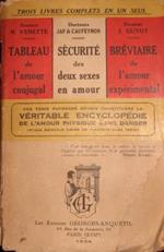 Tableau de l’amour conjugal. Sécurité des deux sexes en amour. Bréviaire de l’amour expérimental