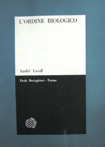 L' ordine biologico - Lwoff André - copertina