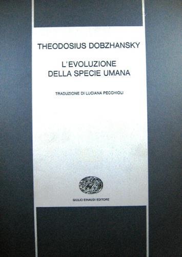 L' evoluzione della specie umana - Theodosius Dobzhansky - copertina